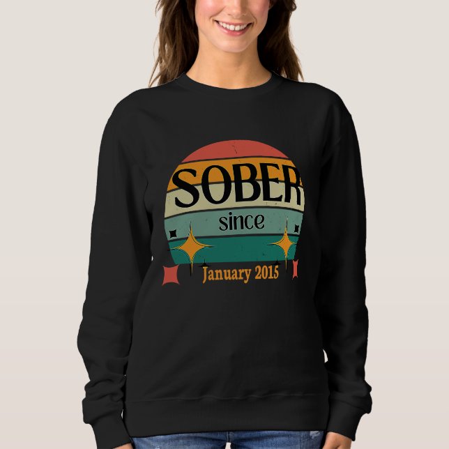 AA NA Celebrate Sobriety Since January 2015 Sober  Sweatshirt (Vorderseite)
