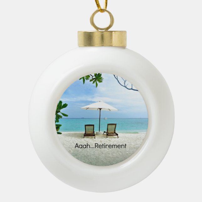 Aaah... Ruhestand, Keramik Kugel-Ornament (Vorderseite)