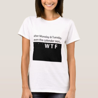 Aafter Montag u. Dienstag sogar der Kalender sagt T-Shirt