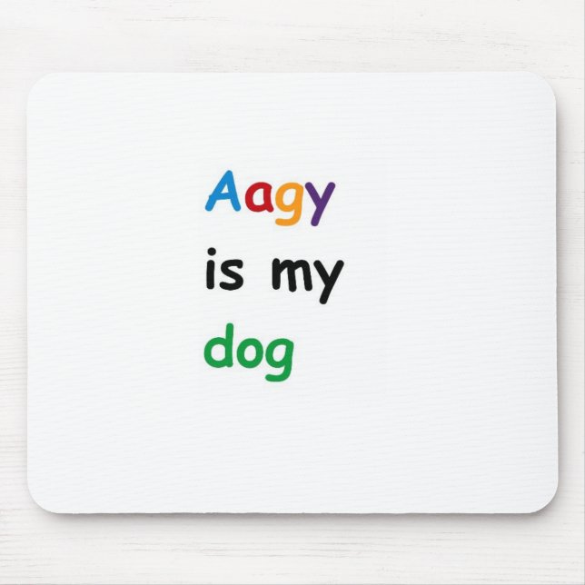 Aagy ist mein Hund Mousepad (Vorne)