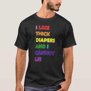 AB DL I like Diick Diapers T-Shirt