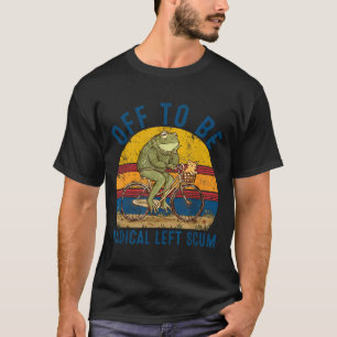 Ab geht's zum radikalen linken Abschaum-Frosch auf T-Shirt