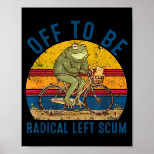 Ab ins linke radikale Abschaum-Frosch-Fahrrad fahr Poster