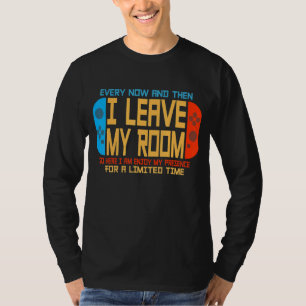 Ab und zu Verließ ich mein Spielzimmer T-Shirt