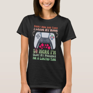 Ab und zu Verließ ich mein Spielzimmer T-Shirt