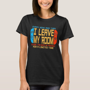 Ab und zu Verließ ich mein Spielzimmer T-Shirt