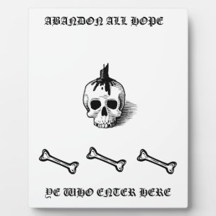 "ABANDON ALL HOPE" Plaque Fotoplatte