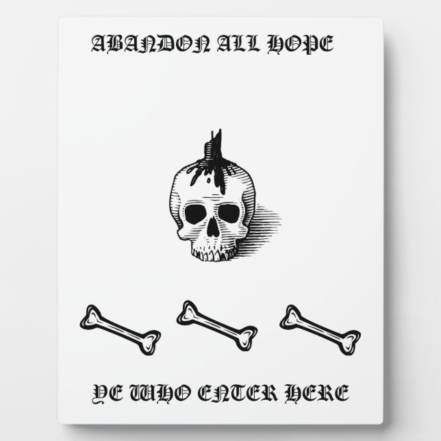 "ABANDON ALL HOPE" Plaque Fotoplatte (Vorderseite)