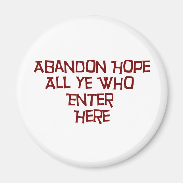 Abandon hofft alle, die hier eintreten magnet (Vorne)