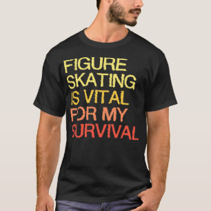 Abbildung Skaten ist für mein Überleben unerlässli T-Shirt