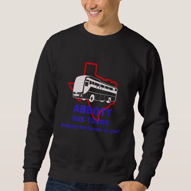 Abbott Bus Tours bringing the border to you satire Sweatshirt (Vorderseite)