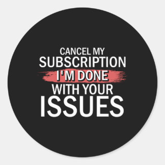 Abbrechen meines Abonnements Ich bin mit Ihren Pro Runder Aufkleber