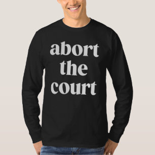 Abbruch Des Gerichts Scotus Frauen Feministische R T-Shirt
