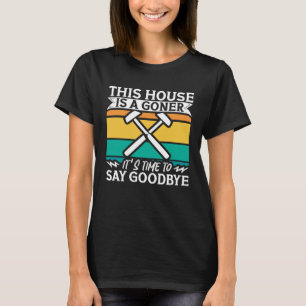 Abbruchunternehmen und Häuserabbruch T-Shirt