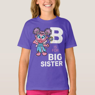 Abby Cadabby   B steht für große Schwester T-Shirt