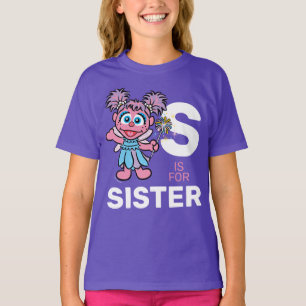 Abby Cadabby   S ist für Sister T-Shirt