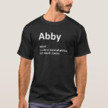 ABBY Definition Personalisiert Name Funny Birthday T-Shirt<br><div class="desc">Coole und niedliche "Abby" Person cooler Definition Kunstwerk ist ein perfektes Geschenk oder Geschenk für alle Frauen,  die Sie gewollt zu überraschen. Ideal für sich selbst oder als Geschenk für Ihr Lieblingsmädchen. Kaufen Sie das Design jetzt!</div>