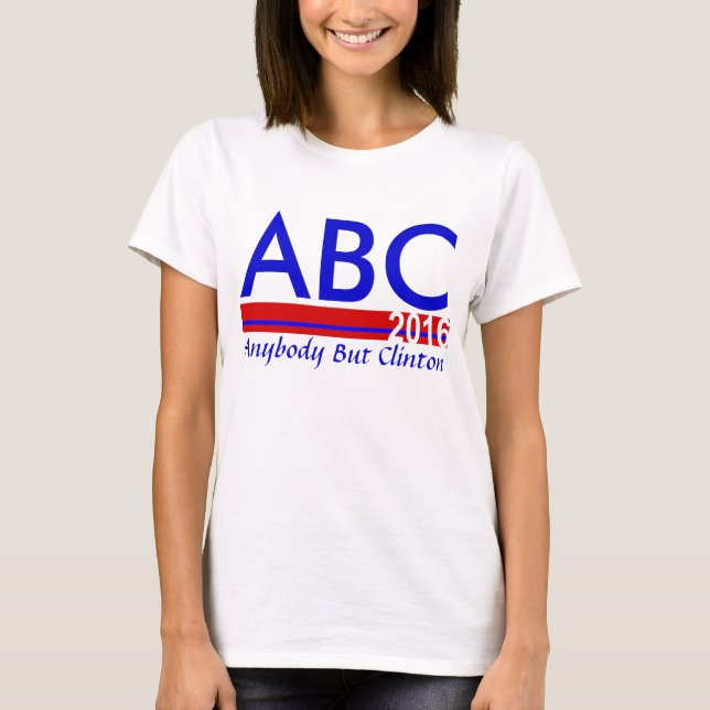 ABC 2016 - Alle außer Clinton T-Shirt (Vorderseite)