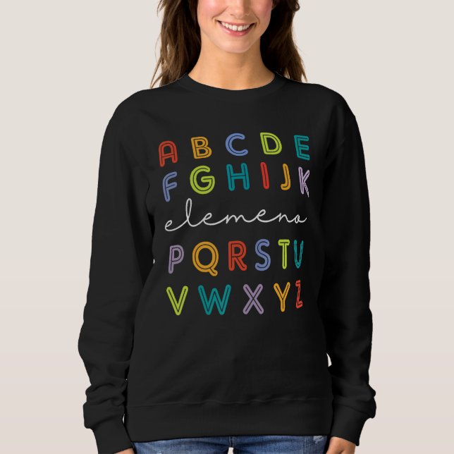 ABC Elemeno Alphabet Kindergarten Teachers Back to Sweatshirt (Vorderseite)
