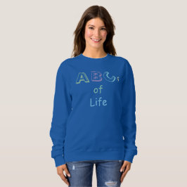 ABCs des Lebens T-Shirt Sweatshirt