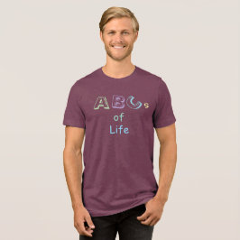 ABCs of Life T-Shirt Tri-Blend Shirt