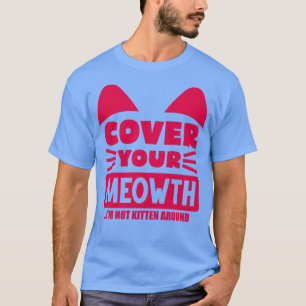 Abdeckung Ihrer Katze 1 T-Shirt