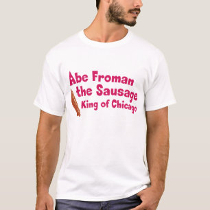 Abe Froman der Wurst-König von Chicago T-Shirt