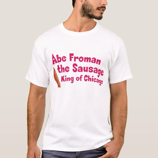 Abe Froman der Wurst-König von Chicago T-Shirt (Vorderseite)