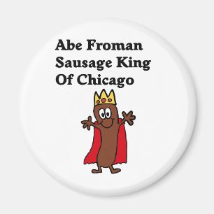 Abe Froman Sausage King of Chicago Magnet
