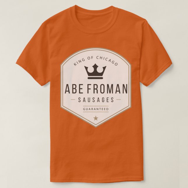 Abe Froman Sausage King of Chicago T-Shirt (Design vorne)