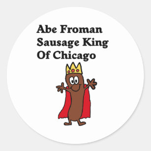 Abe Froman Wurst-König von Chicago Runder Aufkleber