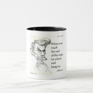 Abe Lincoln & "End of Rope" Bekannter Zitat Tasse