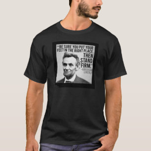 Abe Lincoln & "Stand Firm" Zitat T-Shirt