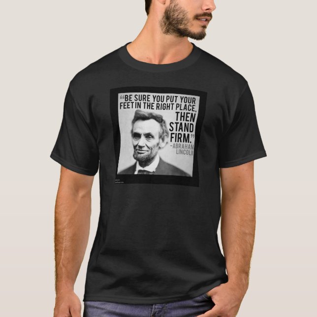 Abe Lincoln & "Stand Firm" Zitat T-Shirt (Vorderseite)