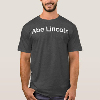 Abe Lincoln TShirt