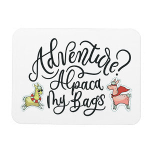 Abenteuer? Alpaca My Bags Magnet