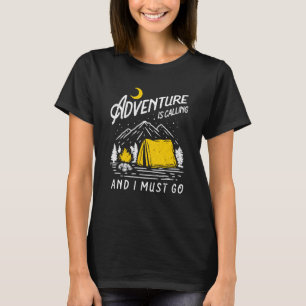 Abenteuer ist anrufen, und ich muss wandern Campin T-Shirt