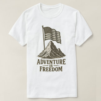 Abenteuer ist Freedom Patriotic Design T-Shirt