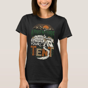 Abenteuer lebt außerhalb deines Zeltes Camping Wan T-Shirt