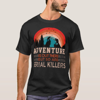 Abenteuer liegt draußen und auch Serien T-Shirt