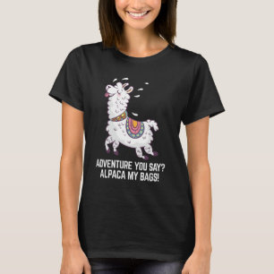 Abenteuer Sie sagen Alpaca My Bags Funny Animal T- T-Shirt