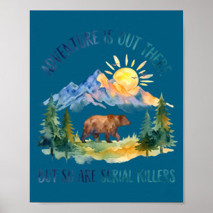 Abenteuer sind da draußen, aber auch Serienmörder Poster