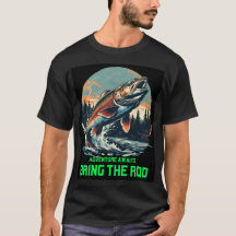 Abenteuer warten. Bring die Rute Tshirt