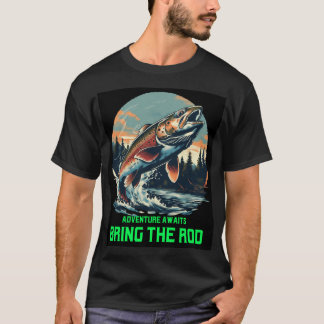 Abenteuer warten. Bring die Rute Tshirt