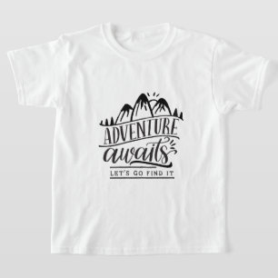 Abenteuer warten, Lass uns sie finden T-Shirt