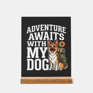 Abenteuer warten mit meinem Hund beim Wandern Acrylschild