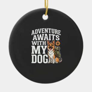 Abenteuer warten mit meinem Hund beim Wandern Keramik Ornament
