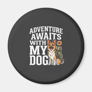 Abenteuer warten mit meinem Hund beim Wandern Magnet