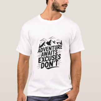 Abenteuer wartet Ausreden Don't T - Shirt