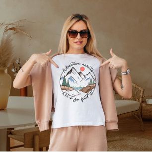 Abenteuer wartet, lass es uns finden T-Shirt